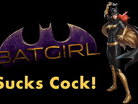 Batgirl Sucks Cock!